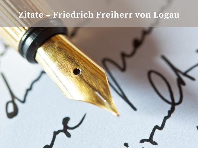 Zitate von Friedrich Freiherr von Logau