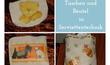 Beutel und Taschen in Serviettenechnik