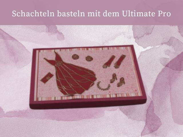 Schachteln basteln – ganz einfach mit dem Ultimate Pro