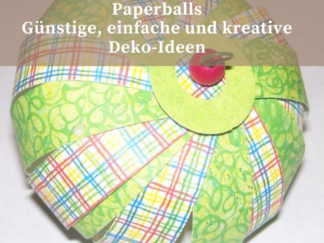 Paperballs: Günstige, einfache und kreative Deko-Ideen